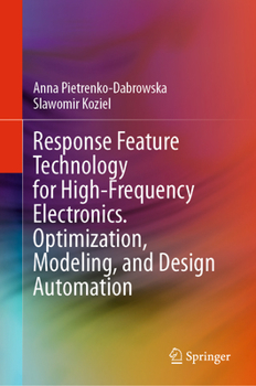 Hardcover Response Feature Technology for High-Frequency Electronics. Optimization, Modeling, and Design Automation Book