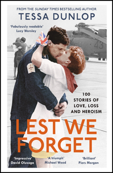 Paperback Lest We Forget: 100 Stories of Love, Loss and Heroism Book