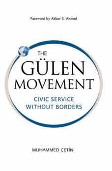Hardcover The Gulen Movement: Civic Service without Borders Book