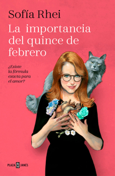 Paperback La Importancia del 15 de Febrero: ¿Existe La Fórmula Exacta Para El Amor? / The Importance of February 15th [Spanish] Book