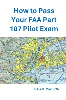 Paperback How to Pass Your FAA Part 107 Pilot Exam Book