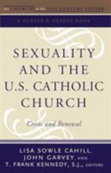 Paperback Sexuality and the U.S. Catholic Church: Crisis and Renewal Book
