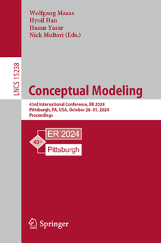 Conceptual Modeling: 43rd International Conference, ER 2024, Pittsburgh, PA, USA, October 28–31, 2024, Proceedings (Lecture Notes in Computer Science, 15238)