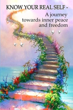 Paperback Know Your Real Self: A journey towards inner peace and freedom Book