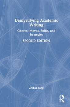 Hardcover Demystifying Academic Writing: Genres, Moves, Skills, and Strategies Book
