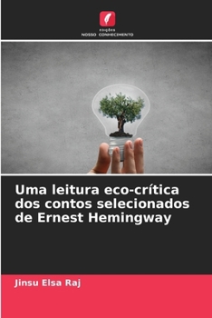 Paperback Uma leitura eco-crítica dos contos selecionados de Ernest Hemingway [Portuguese] Book