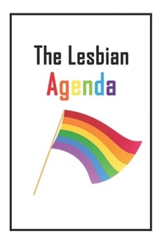 Paperback The Lesbian Agenda: Lined NoteBook 6x9 For You Book