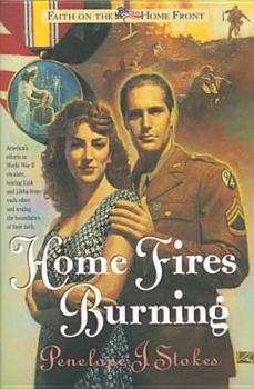 Home Fires Burning (Faith on the Home Front/Penelope J. Stokes, 1) - Book #1 of the Faith on the Home Front