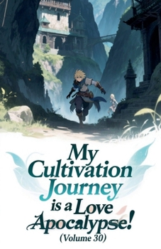 Paperback My Cultivation Journey is a Love Apocalypse! (Volume 30) Book