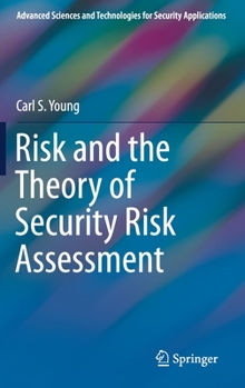 Hardcover Risk and the Theory of Security Risk Assessment Book