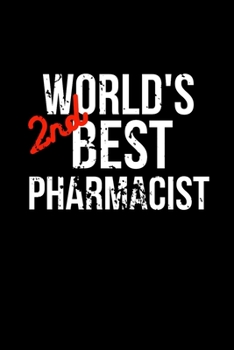 Paperback World's 2nd Best Pharmacist: Coworker Notebook, Sarcastic Humor. Funny Home Office Journal. Gag Gift for the Second Best. Book