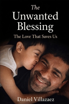 Paperback The Unwanted Blessing: The Love That Saves Us Book