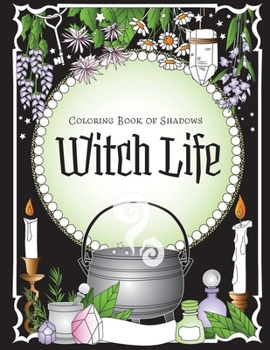 Coloring Book of Shadows Witch Life