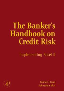 Hardcover The Banker's Handbook on Credit Risk: Implementing Basel II [With CDROM] Book