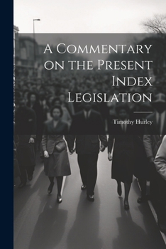 Paperback A Commentary on the Present Index Legislation Book