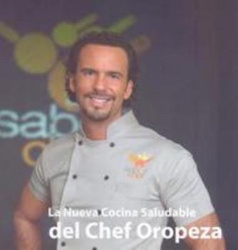 Hardcover La nueva cocina saludable del chef Oropeza/ The New Healthy Cooking of Chef Oropeza (Spanish Edition) [Spanish] Book