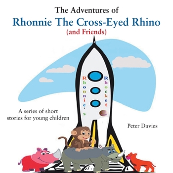 Paperback The Adventures of Rhonnie the Cross-Eyed Rhino (and Friends) Book