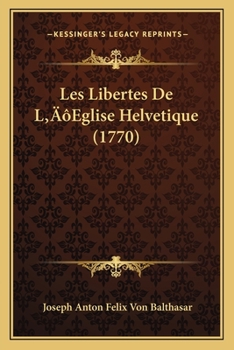Paperback Les Libertes De L'Eglise Helvetique (1770) [French] Book