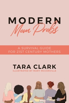 Paperback Modern Mom Probs: A Survival Guide for 21st Century Mothers Book