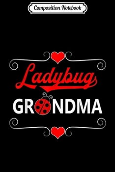 Composition Notebook: Ladybug Grandma Ladybird  Journal/Notebook Blank Lined Ruled 6x9 100 Pages