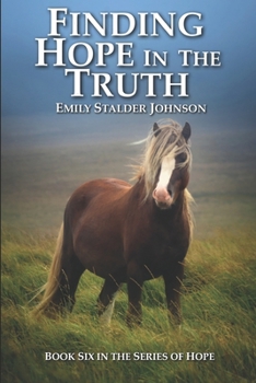 Paperback Finding Hope in the Truth: Book Six in the Series of Hope Book