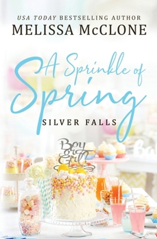 A Sprinkle of Spring - Book #4 of the Silver Falls