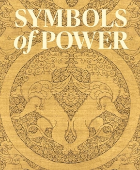 Hardcover Symbols of Power: Luxury Textiles from Islamic Lands, 7th-21st Century Book