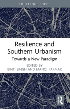 Resilience and Southern Urbanism : Towards a New Paradigm