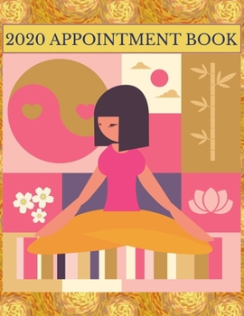 2020 Appointment Book: Yoga Starry Background Daily Planner and Schedule Notebook for Yoga Classes, Meditation Centers. Times Daily and Hourly In 30 Minute Increments