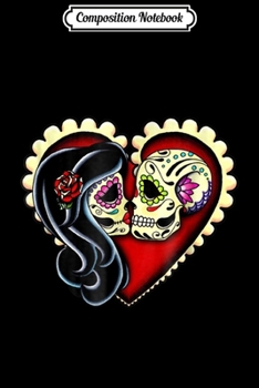 Composition Notebook: Ashes - Day of the Dead Kissing Couple - Sugar Skull Lovers Journal/Notebook Blank Lined Ruled 6x9 100 Pages