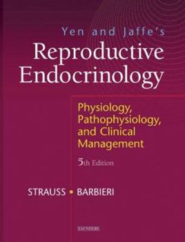 Hardcover Yen and Jaffe's Reproductive Endocrinology: Physiology, Pathophysiology, and Clinical Management Book