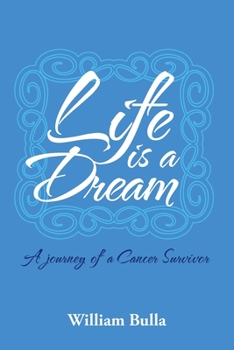 Paperback Life Is a Dream: A Journey of a Cancer Survivor Book