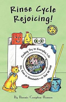Paperback Rinse Cycle Rejoicing! Finding Joy in Everyday Life Yes, Even in Housework-In Just 30 Days Book
