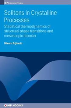 Hardcover Solitons in Crystalline Processes: Statistical thermodynamics of structural phase transitions and mesoscopic disorder Book