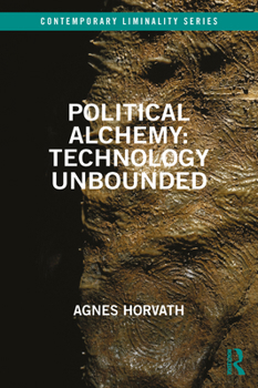 Paperback Political Alchemy: Technology Unbounded Book