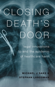 Hardcover Closing Death's Door: Legal Innovations to End the Epidemic of Healthcare Harm Book