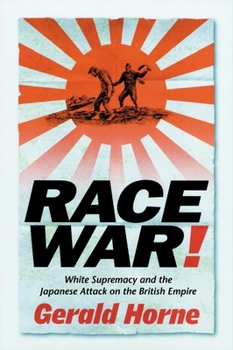 Paperback Race War!: White Supremacy and the Japanese Attack on the British Empire Book