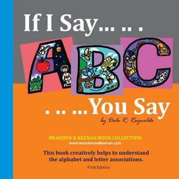 Paperback If I Say .. . .. You Say 01 / Contemporary Photo Style: This book creatively helps to understand the alphabet and letter associations. Book