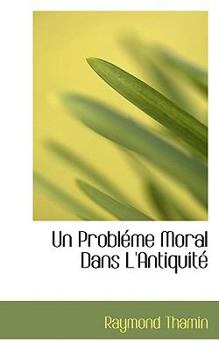 Paperback Un Problacme Moral Dans L'Antiquitac Book