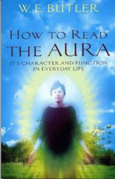 Paperback How to Read the Aura: Its' Character And Function in Everyday Life Book