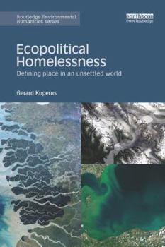 Paperback Ecopolitical Homelessness: Defining Place in an Unsettled World Book