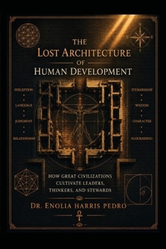 The Lost Architecture of Human Development