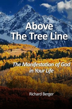 Paperback Above The Tree Line: The Manifestation Of God In Your Life Book
