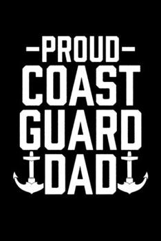 Paperback Proud Coast Guard Dad: College Ruled Lined Writing Notebook Journal, 6x9, 120 Pages Book
