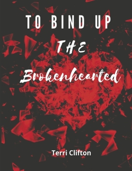 Hardcover To Bind Up the Brokenhearted Book