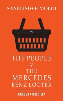 The People -V- The Mercedes Benz Looter