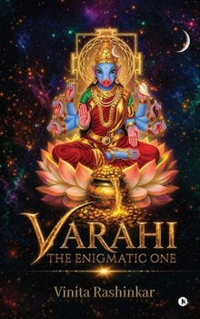 Varahi: The Enigmatic One