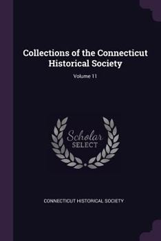 Paperback Collections of the Connecticut Historical Society; Volume 11 Book