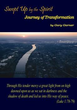 Paperback Swept Up by the Spirit Journey of Transformation Book