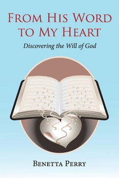 Paperback From His Word to My Heart: Discovering the Will of God Volume 1 Book